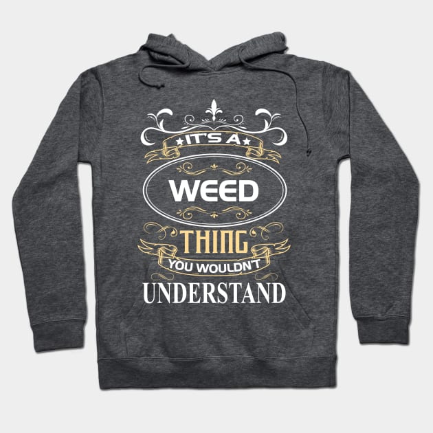 Weed Name Shirt It's A Weed Thing You Wouldn't Understand Hoodie by Sparkle Ontani